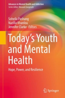Image for Today's Youth and Mental Health: Hope, Power, and Resilience