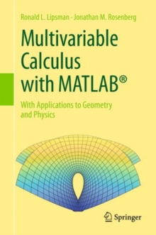 Image for Multivariable Calculus with MATLAB (R) : With Applications to Geometry and Physics