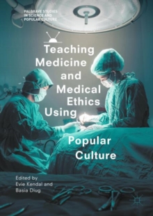 Image for Teaching medicine and medical ethics using popular culture