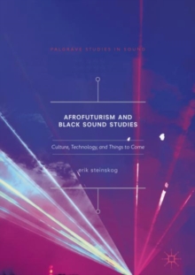 Image for Afrofuturism and Black sound studies: culture, technology, and things to come