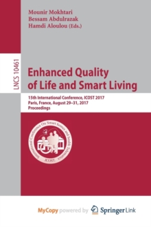 Image for Enhanced Quality of Life and Smart Living : 15th International Conference, ICOST 2017, Paris, France, August 29-31, 2017, Proceedings