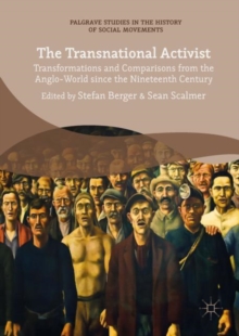 Image for The transnational activist  : transformations and comparisons from the Anglo-world since the nineteenth century