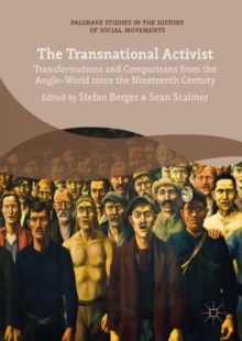 Image for The transnational activist: transformations and comparisons from the Anglo-world since the nineteenth century