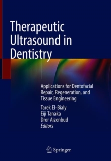 Image for Therapeutic Ultrasound in Dentistry: Applications for Dentofacial Repair, Regeneration, and Tissue Engineering