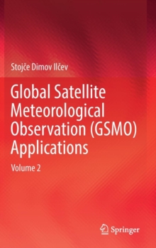 Global Satellite Meteorological Observation (GSMO) Applications: Volume 2