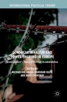Image for Consociationalism and power-sharing in Europe  : Arend Lijphart's theory of political accommodation