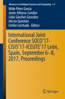 Image for International Joint Conference SOCO'17-CISIS'17-ICEUTE'17 Leon, Spain, September 6-8, 2017, Proceeding