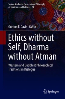 Image for Ethics without self, Dharma without Atman  : western and Buddhist philosophical traditions in dialogue