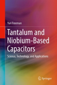 Tantalum and Niobium-Based Capacitors: Science, Technology, and Applications