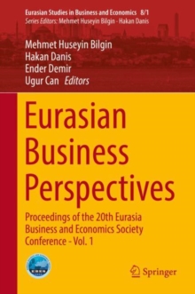 Image for Eurasian Business Perspectives: Proceedings of the 20th Eurasia Business and Economics Society Conference - Vol. 1