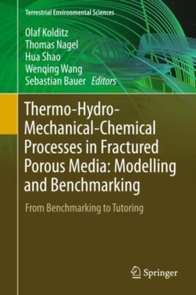 Image for Thermo-hydro-mechanical-chemical Processes in Fractured Porous Media: Modelling and Benchmarking: From Benchmarking to Tutoring