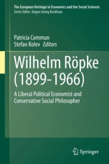 Image for Wilhelm Ropke (1899-1966): A Liberal Political Economist and Conservative Social Philosopher