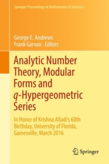 Image for Analytic number theory, modular forms and q-Hypergeometric series: in honor of Krishna Alladi's 60th birthday, University of Florida, Gainesville, March 2016