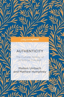 Authenticity: The Cultural History of a Political Concept
