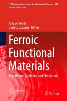 Image for Ferroic Functional Materials: Experiment, Modeling and Simulation