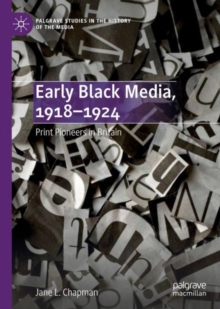Image for Early black media, 1918-1924  : print pioneers in Britain