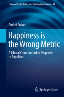 Image for Happiness Is the Wrong Metric: Liberal Communitarianism in Response to Populism