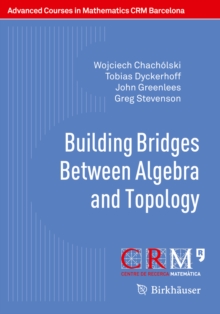 Image for Building Bridges Between Algebra and Topology