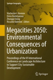 Megacities 2050: Environmental Consequences of Urbanization: Proceedings of the VI International Conference on Landscape Architecture to Support City Sustainable Development