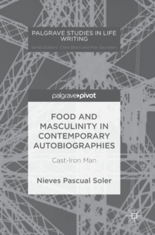 Image for Food and Masculinity in Contemporary Autobiographies