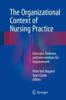 Image for Organizational Context of Nursing Practice: Concepts, Evidence, and Interventions for Improvement