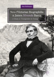 Image for Neo-/Victorian biographilia and James Miranda Barry: a study in transgender and transgenre