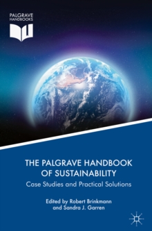 Image for The Palgrave handbook of sustainability: case studies and practical solutions