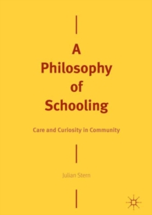 Image for A philosophy of schooling: care and curiosity in community