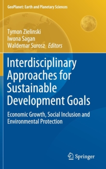 Image for Interdisciplinary Approaches for Sustainable Development Goals : Economic Growth, Social Inclusion and Environmental Protection