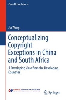 Image for Conceptualizing Copyright Exceptions in China and South Africa: A Developing View from the Developing Countries