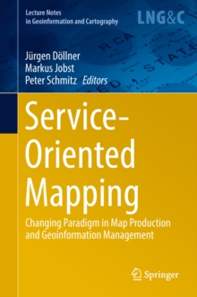 Image for Service-Oriented Mapping: Changing Paradigm in Map Production and Geoinformation Management