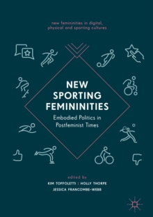 Image for New sporting femininities: embodied politics in postfeminist times
