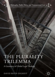 Image for The plurality trilemma: a geometry of global legal thought