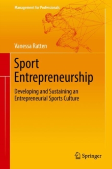 Image for Sport Entrepreneurship: Developing and Sustaining an Entrepreneurial Sports Culture