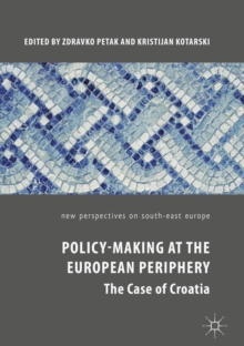 Image for Policy-making at the European periphery: the case of Croatia