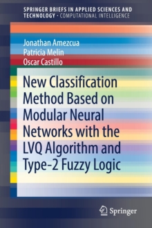 Image for New Classification Method Based on Modular Neural Networks with the LVQ Algorithm and Type-2 Fuzzy Logic