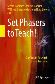 Image for Set phasers to teach!: star trek in research and teaching