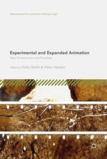 Image for Experimental and expanded animation: new perspectives and practices