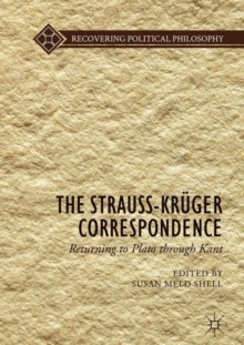 Image for The Strauss-Krèuger correspondence  : returning to Plato through Kant