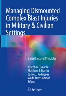 Image for Managing Dismounted Complex Blast Injuries in Military & Civilian Settings: Guidelines and Principles