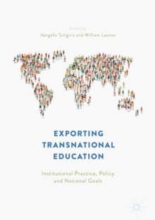 Image for Exporting transnational education: institutional practice, policy and national goals