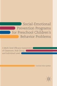 Image for Social-emotional prevention programs for preschool children's behavior problems  : a multi-level efficacy assessment of classroom, risk group, and individual level