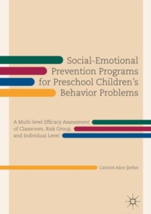 Image for Social-emotional prevention programs for preschool children's behavior problems: a multi-level efficacy assessment of classroom, risk group, and individual level