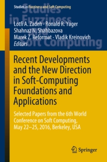Image for Recent developments and the new direction in soft-computing foundations and applications: selected papers from the 6th World Conference on Soft Computing, May 22-25, 2016, Berkeley, USA