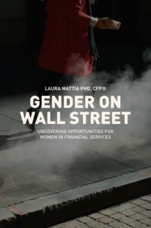 Image for Gender on Wall Street  : uncovering opportunities for women in financial services