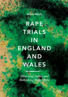 Image for Rape Trials in England and Wales: Observing Justice and Rethinking Rape Myths