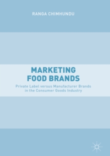 Image for Marketing food brands: private label versus manufacturer brands in the consumer goods industry