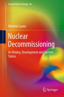 Image for Nuclear Decommissioning: Its History, Development, and Current Status