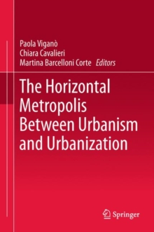 Image for The horizontal metropolis between urbanism and urbanization