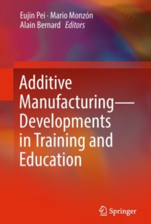 Image for Additive Manufacturing - Developments in Training and Education